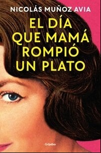 el dia que mama rompio un plato